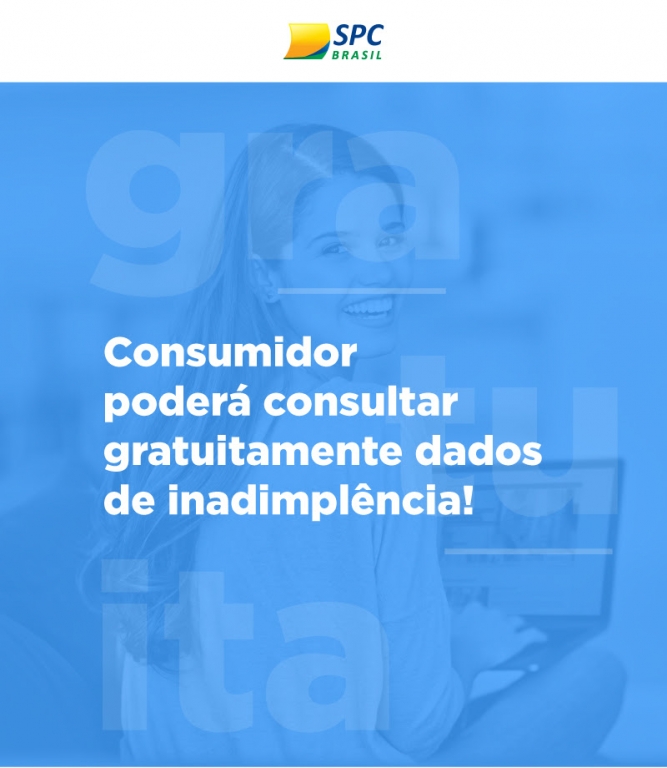CONSUMIDOR CONSEGUIRÁ CONSULTAR GRATUITAMENTE DADOS DE INADIMPLÊNCIA